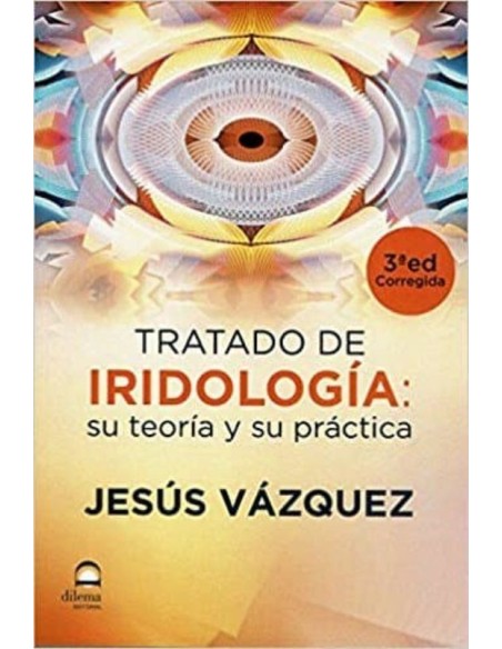 Tratado de iridología: su teoría y su práctica (Nuevo)