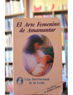 El arte femenino de amamantar (Usado)
