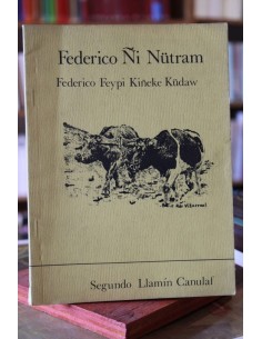 Federico ñi nütram III Federico feypi kiñeke küdaw (Mapudungún- Español) (Usado)
