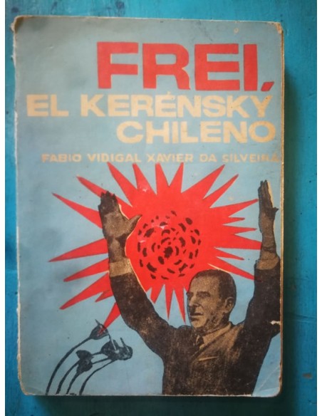 Frei, el Kerensky chileno (Usado) Frei, el Kerensky chileno (Usado)