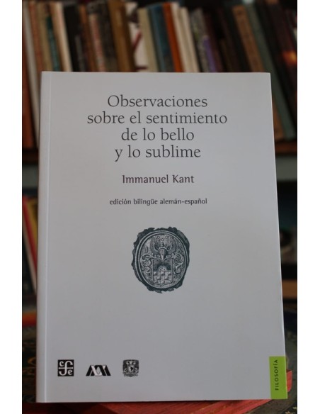 Observaciones sobre el sentimiento de lo bello y lo sublime (Usado) Observaciones sobre el sentimiento de lo bello y lo sublime (Usado)