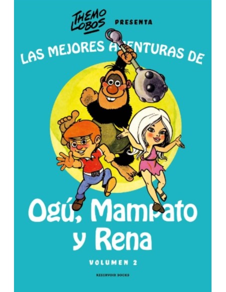 Las mejores aventuras de Ogú, Mampato y Rena (Nuevo) Las mejores aventuras de Ogú, Mampato y Rena (Nuevo)