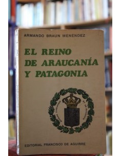 El reino de araucanía y patagonia (Usado)