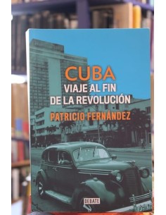 Cuba viaje al fin de la revolución (Usado)