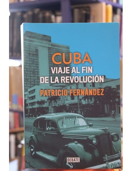 Cuba viaje al fin de la revolución (Usado) Cuba viaje al fin de la revolución (Usado)