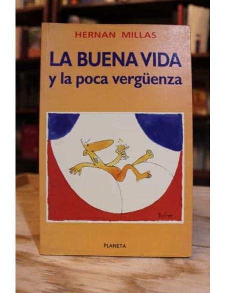 La buena vida y la poca vergüenza (Usado)