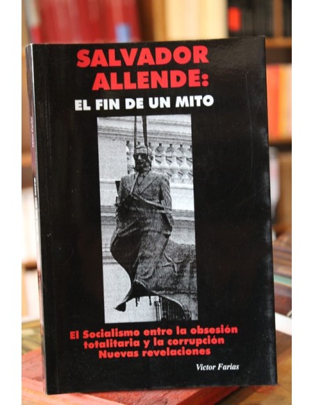 Salvador Allende: El fin de un mito (Usado) Salvador Allende: El fin de un mito (Usado)
