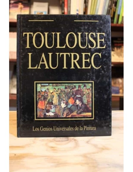 Los Genios Universales de la Pintura Toulouse Lautrec (Usado) Los Genios Universales de la Pintura Toulouse Lautrec (Usado)
