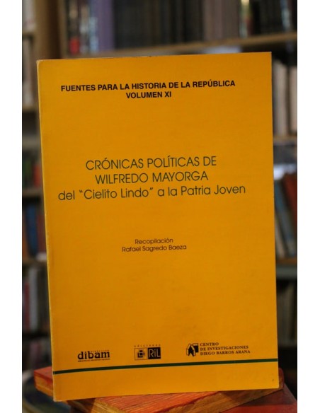 Crónicas políticas de Wilfredo Mayorga del cielito lindo a la patria joven (Usado)