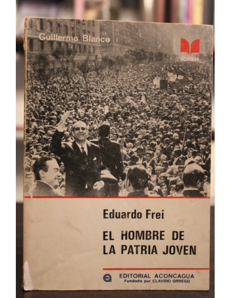 Eduardo Frei. El hombre de la patria joven (Usado) Eduardo Frei. El hombre de la patria joven (Usado)