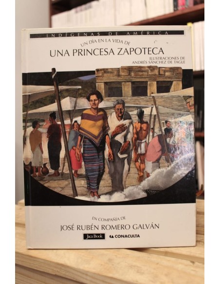 Un día en la vida de una princesa Zapoteca (Usado) Un día en la vida de una princesa Zapoteca (Usado)