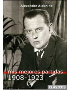 Mis mejores partidas (1908-1923) (Nuevo)