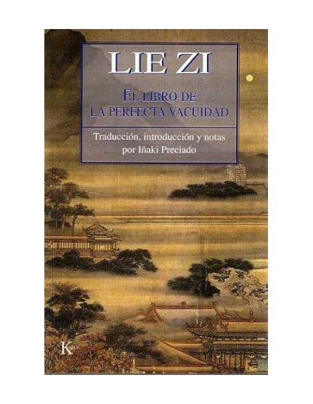 Lie Zi. El libro de la perfecta vacuidad (Nuevo) Lie Zi. El libro de la perfecta vacuidad (Nuevo)