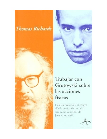 Trabajar con Grotowski sobre las acciones fisicas (Nuevo) Trabajar con Grotowski sobre las acciones fisicas (Nuevo)