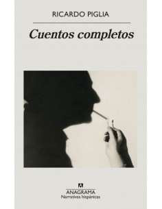 Cuentos completos (Piglia) (Nuevo)