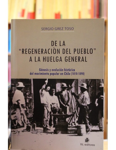 De la Regeneración del Pueblo a la Huelga General (Usado) De la Regeneración del Pueblo a la Huelga General (Usado)