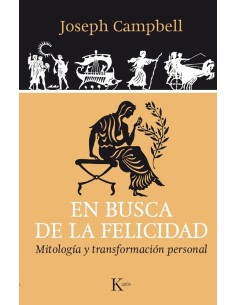 En busca de la felicidad: mitología y transformación personal (Nuevo)