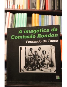 A imagética da Comissao Rondon (Usado)