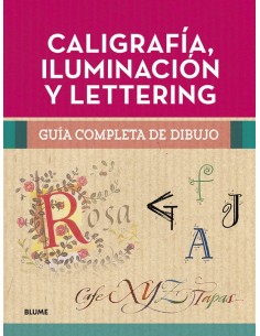 Guía completa de dibujo. Caligrafía, iluminación y lettering (Nuevo)