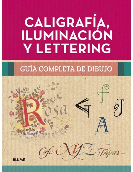 Guía completa de dibujo. Caligrafía, iluminación y lettering (Nuevo) Guía completa de dibujo. Caligrafía, iluminación y lettering (Nuevo)