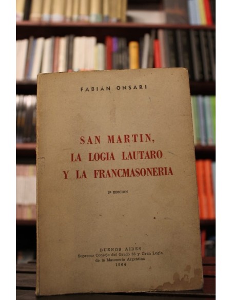 San Martín, la logia Lautaro y la francmasoneria (Usado)