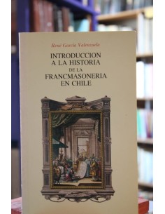 Introducción a la historia de la Francmasoneria en Chile (Usado)