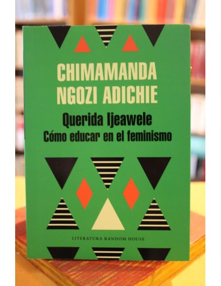 Querida Ijeawele. Cómo educar en el feminismo (Usado)