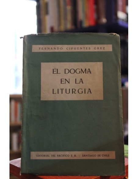 El dogma en la liturgia (Usado) El dogma en la liturgia (Usado)