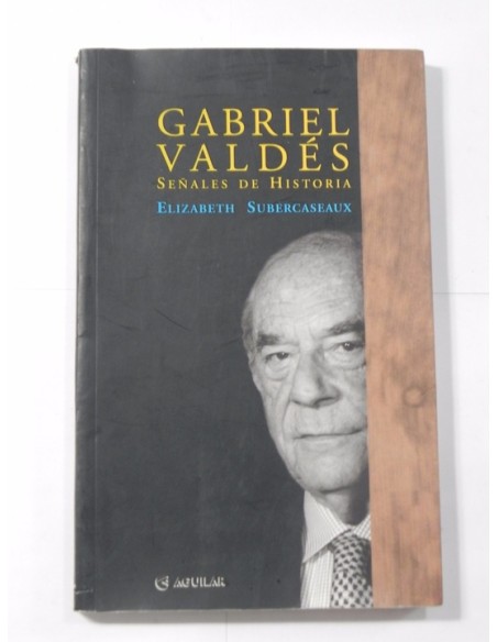 Gabriel Valdés. Señales de historia (Usado)