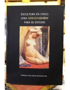 Escultura en Chile: otra mirada para su estudio (Usado)
