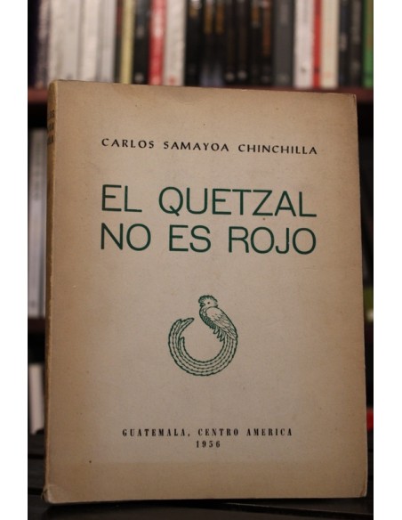 El quetzal no es rojo (Usado) El quetzal no es rojo (Usado)