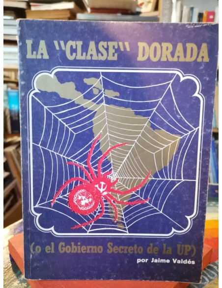 La clase dorada (o el gobierno secreto de la UP) (Usado)