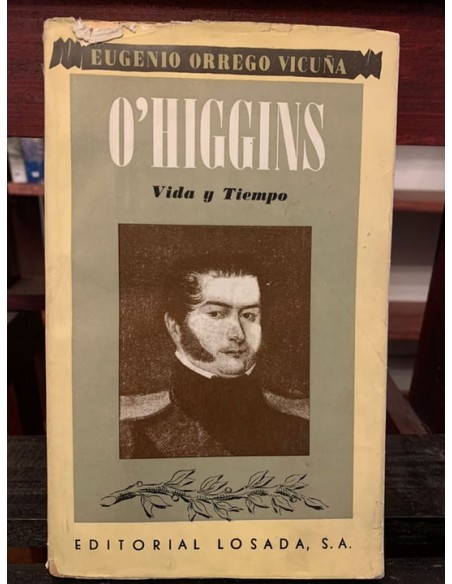O`Higgins. Vida y Tiempo (Usado) O`Higgins. Vida y Tiempo (Usado)