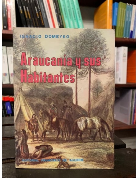Araucanía y sus Habitantes (Usado)