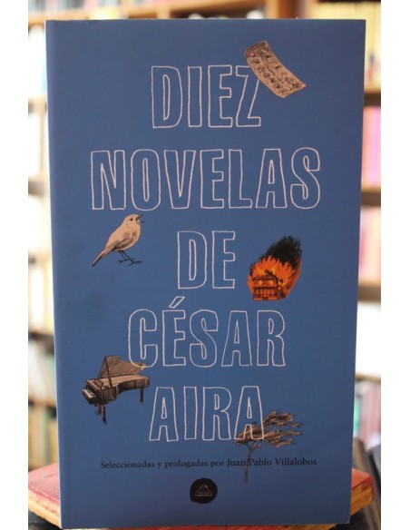 Diez novelas de César Aira (Usado) Diez novelas de César Aira (Usado)