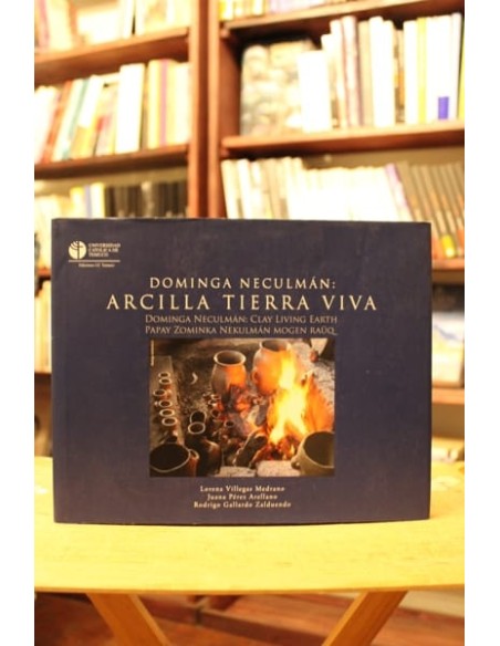 Dominga Neculmán: Arcilla Tierra Viva (Usado)