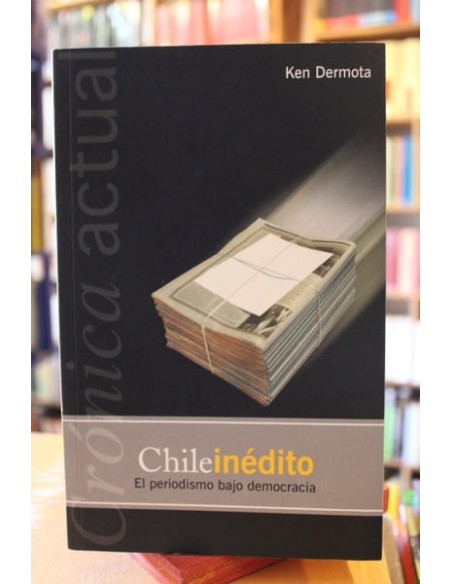Chileinédito. El periodismo bajo democracia (Usado) Chileinédito. El periodismo bajo democracia (Usado)