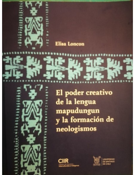 El poder creativo de la lengua mapudungun y la formación de neologismos (Usado)