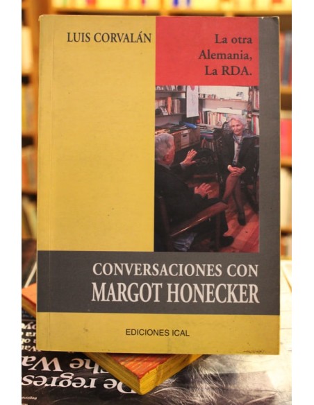 La otra Alemania, la RDA. Conversaciones con Margot Honecker (Usado)