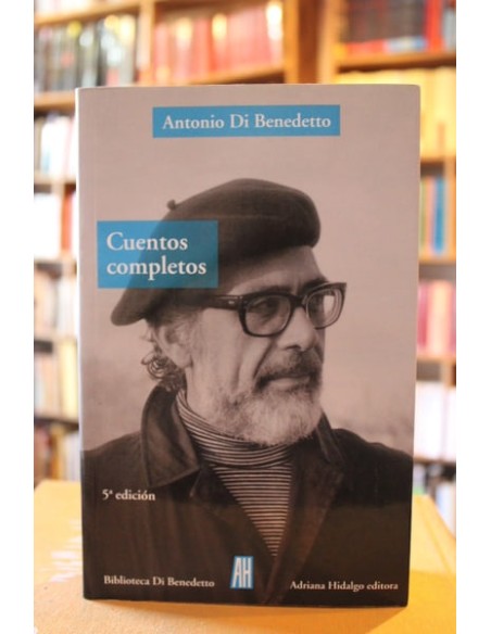 Cuentos completos de Antonio Di Benedetto (Usado) Cuentos completos de Antonio Di Benedetto (Usado)