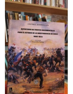 Repertorio de fuentes documentales para el estudio de la independencia de Chile 1808-1823 (Usado)