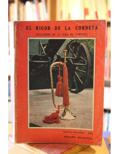 El rigor de la corneta (recuerdos de la vida de campaña) (Usado) El rigor de la corneta (recuerdos de la vida de campaña) (Usado)
