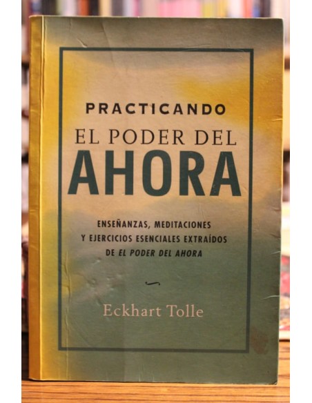 Practicando el poder del ahora (Usado)