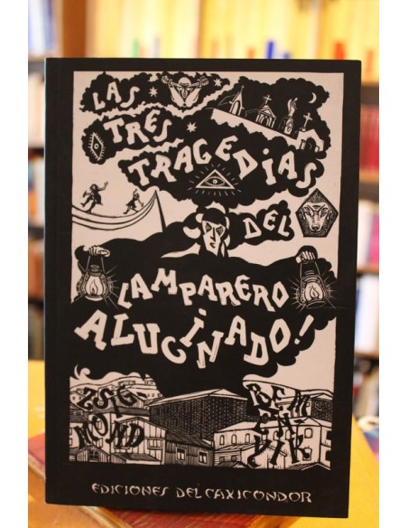 Las tres tragedias del lamparero alucinado! (Usado) Las tres tragedias del lamparero alucinado! (Usado)