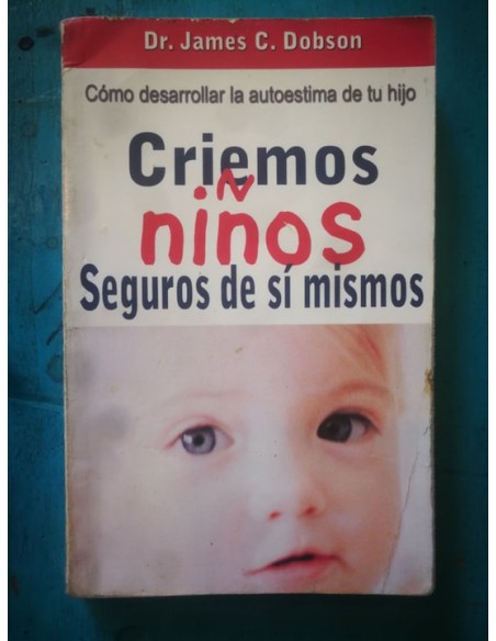 Criemos niños seguros de sí mismos (Usado)