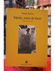 Rápido, antes de llorar. Cuadernos 1976-1978 (Usado)