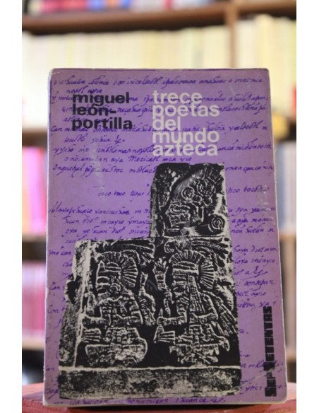 Trece poetas del mundo azteca (Usado) Trece poetas del mundo azteca (Usado)