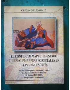 El conflicto Mapuche-Estado Chileno-Empresas forestales en la prensa escrita (Usado)