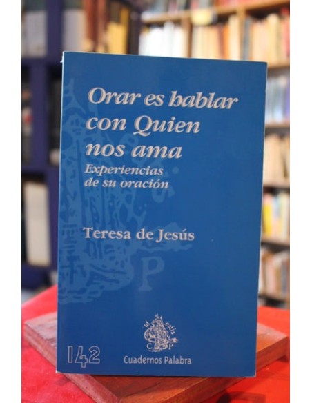 Orar es hablar con quien nos ama. Experiencias de su oración (Usado)