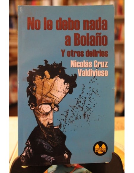 No le debo nada a Bolaño y otros delirios (Usado) No le debo nada a Bolaño y otros delirios (Usado)